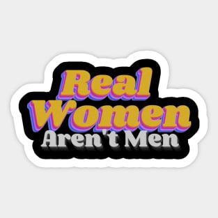 Real Women Arent Men Sticker